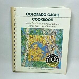 Colorado Cache Cookbook 10th Anniversary Limited Edition Paperback Junior League